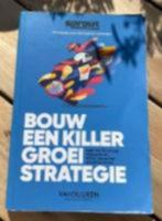 Bouw een Killer Groeistrategie Alex van der Hulst, Boeken, Sportboeken, Balsport, Ophalen of Verzenden, Zo goed als nieuw