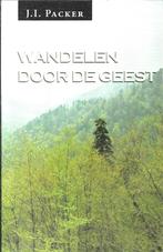 Wandelen door de Geest - J.I. Packer, Ophalen of Verzenden, Zo goed als nieuw, Christendom | Protestants