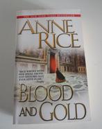 Blood and Gold – Anne Rice | The Vampire Chronicles, Ophalen of Verzenden, Zo goed als nieuw, Anne Rice