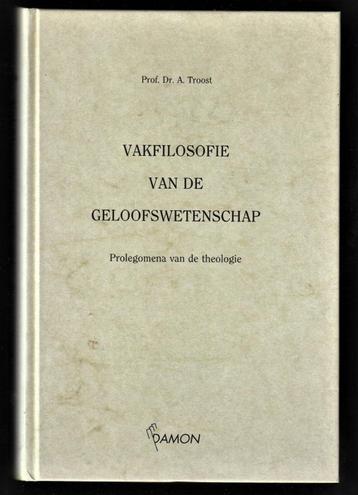 VAKFILOSOFIE VAN DE GELOOFSWETENSCHAP - Dr. A.Troost beschikbaar voor biedingen