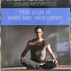 Hoe Yoga Je Leven Kan Veranderen door Johan Noorloos, Ophalen of Verzenden, Zo goed als nieuw, Johan Noorloos, Overige sporten