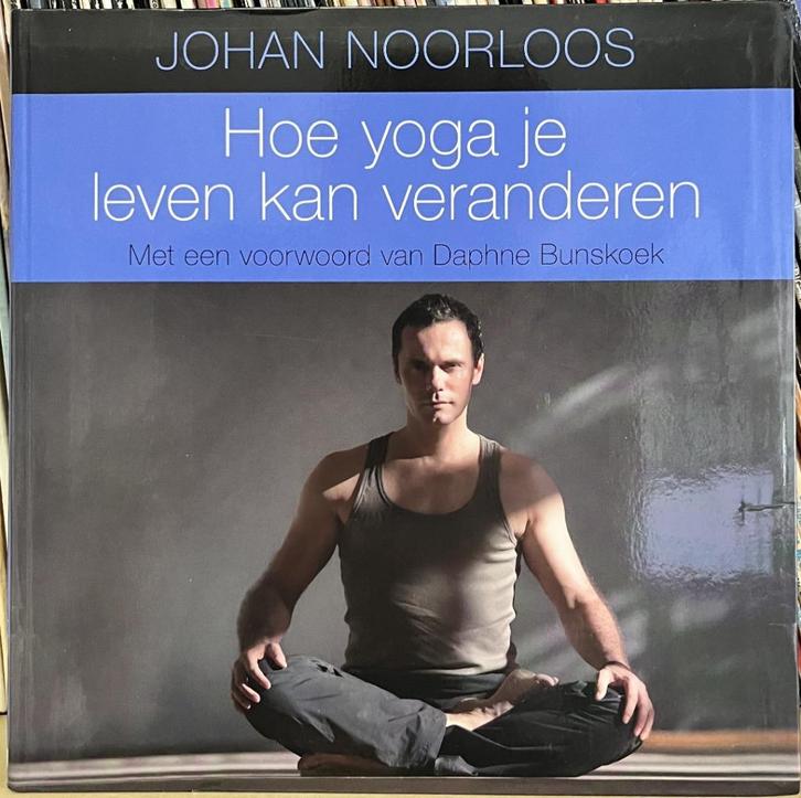 Hoe Yoga Je Leven Kan Veranderen door Johan Noorloos, Boeken, Sportboeken, Zo goed als nieuw, Overige sporten, Ophalen of Verzenden