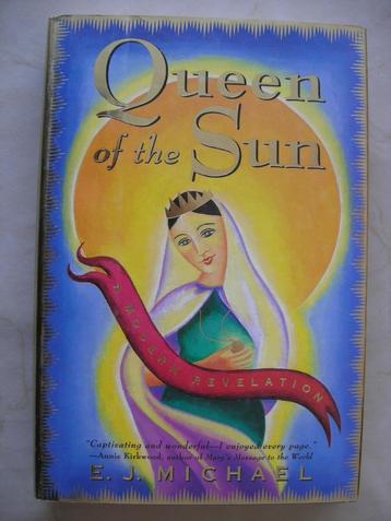 Queen Of The Sun: A Modern Revelation by E.J. Michael beschikbaar voor biedingen