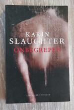 Karin Slaughter - Onbegrepen, Ophalen of Verzenden, Zo goed als nieuw, Karin Slaughter