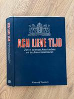 Ach Lieve Tijd - Amsterdam Geschiedenis Compleet, Boeken, Ophalen, 20e eeuw of later, Zo goed als nieuw