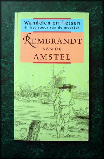 REMBRANDT AAN DE AMSTEL - Wandelen en fietsen - In het spoor beschikbaar voor biedingen