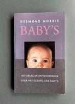 Baby's - Het vraag en antwoordboek - Desmond Morris, Ophalen of Verzenden, Zo goed als nieuw, Desmond Morris