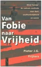 Van Fobie Naar Vrijheid (Pieter J.G. Frijters), Ophalen of Verzenden, Zo goed als nieuw, Spiritualiteit algemeen, Achtergrond en Informatie