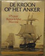 De kroon op het anker. 175 jaar Koninklijke marine, Boeken, Ophalen of Verzenden, 19e eeuw, Zo goed als nieuw