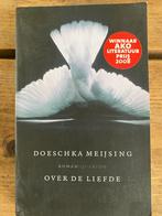 Doeschka Meijsing - Over de liefde, Boeken, Ophalen of Verzenden, Zo goed als nieuw, Nederland, Doeschka Meijsing