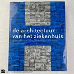 Architectuur van het Nederlandse ziekenhuis, Ophalen of Verzenden, Zo goed als nieuw, Overige onderwerpen