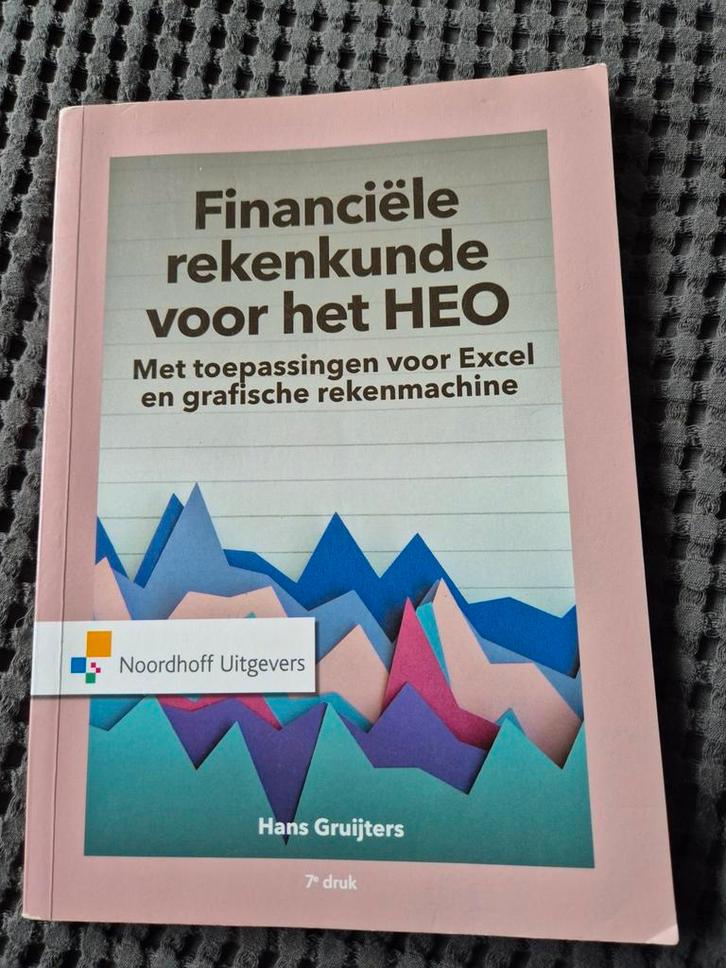 Financiële Rekenkunde HEO - Hans Gruijters, Boeken, Studieboeken en Cursussen, Zo goed als nieuw, HBO, Beta, Ophalen of Verzenden