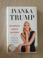 Ivanka Trump boek - women who work, Gelezen, Ophalen of Verzenden, Overige