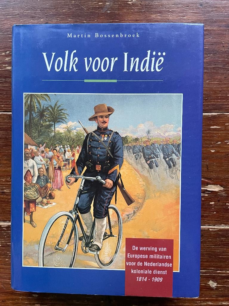 Martin Bossenbroek Volk voor Indië 1992, Boeken, 19e eeuw, Martin Bossenbroek, Ophalen of Verzenden, Zo goed als nieuw