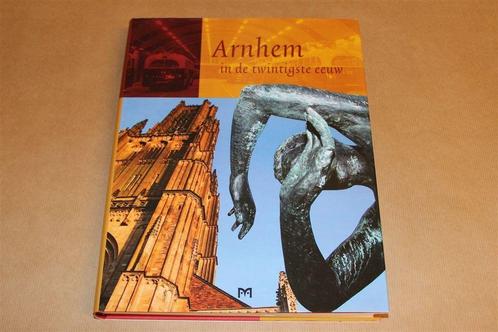 Arnhem in de 20e Eeuw — Standaardwerk 1900-2000, Boeken, Geschiedenis | Stad en Regio, Zo goed als nieuw, 20e eeuw of later, Ophalen of Verzenden