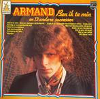 LP Armand - Ben Ik Te Min En 13 Andere Successen, Cd's en Dvd's, Ophalen of Verzenden, Zo goed als nieuw, 12 inch, Levenslied of Smartlap