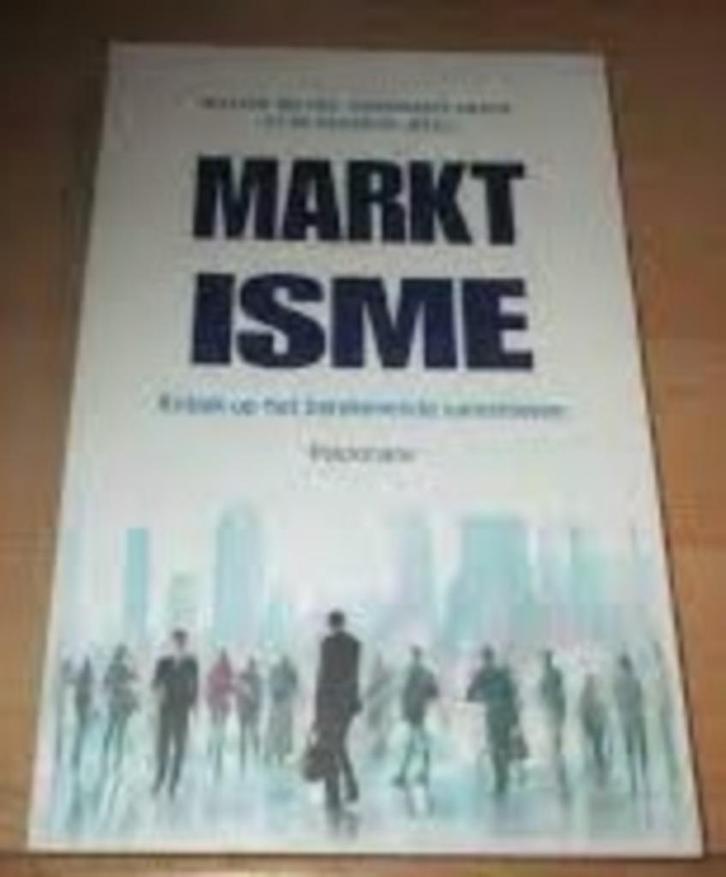 Marktisme kritiek op het berekenende samenleven Walter Weyns, Boeken, Politiek en Maatschappij, Zo goed als nieuw, Maatschappij en Samenleving