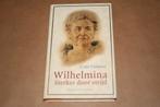 Wilhelmina. Sterker door strijd., Boeken, Ophalen of Verzenden, Zo goed als nieuw