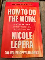 How to Do the Work - Nicole LePera ZGAN want niet gelezen, Ophalen of Verzenden, Zo goed als nieuw, Klinische psychologie
