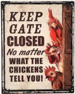 Keep gate closed chickens reclamebord van metaal wandbord, Info@deconoord.nl, Deco Noord, Nieuw, Ophalen of Verzenden