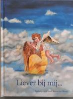 Boek "Liever bij mij" verhalen over verlies kind, Nieuw, Ophalen, Irene van Wesel