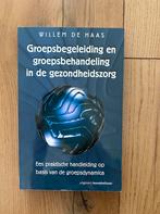 Groepsbegeleiding en Gezondheidszorg - Willem de Haas, Ophalen of Verzenden, Gelezen, Sociale psychologie