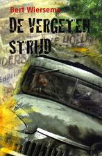 De Vergeten Strijd - Bert Wiersema / 9789085431145, Ophalen of Verzenden, Zo goed als nieuw, Bert Wiersema