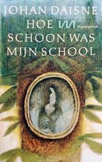 Johan Daisne - Hoe schoon was mijn school, Boeken, Ophalen of Verzenden, Gelezen, België