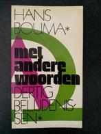 Hans Bouma - Met andere woorden, dertig belijdenissen, Boeken, Christendom | Protestants, Ophalen of Verzenden, Zo goed als nieuw