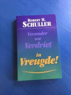 Robbert H Schuller - verander uw verdriet in vreugde, Ophalen of Verzenden, Zo goed als nieuw