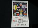 Toon Tellegen, Mijn avonturen door V. Swchwrm, Boeken, Kinderboeken | Jeugd | 10 tot 12 jaar, Gelezen, Ophalen of Verzenden