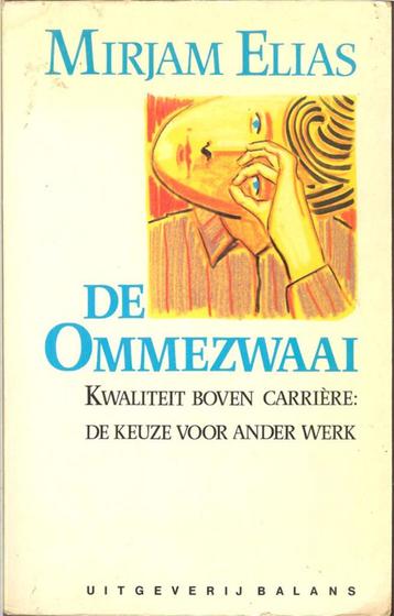 Mirjam Elias - De ommezwaai - kwaliteit boven carrière.  beschikbaar voor biedingen