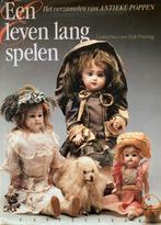 Antieke poppen. Een leven lang spelen, Ophalen of Verzenden, Zo goed als nieuw