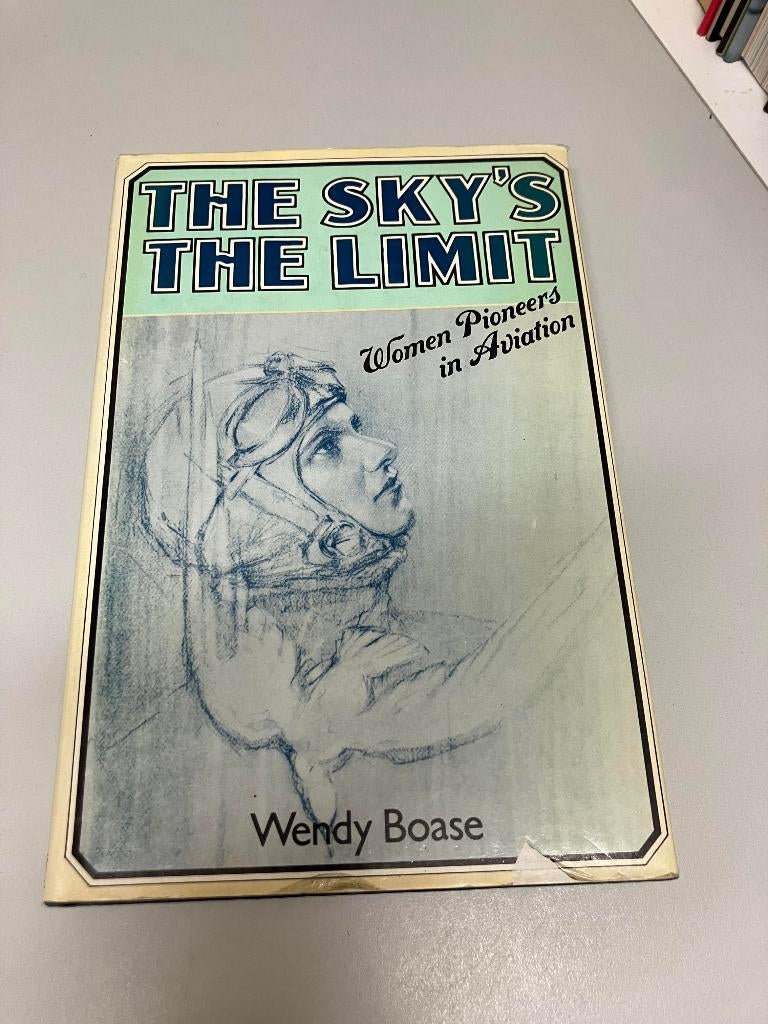 The Skys the limit Women Pioneers in Aviation, Ophalen of Verzenden, Niet van toepassing, Gelezen, Luchtmacht