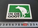 sticker IN DE GOOT - hond, Verzamelen, Stickers, Ophalen, Zo goed als nieuw