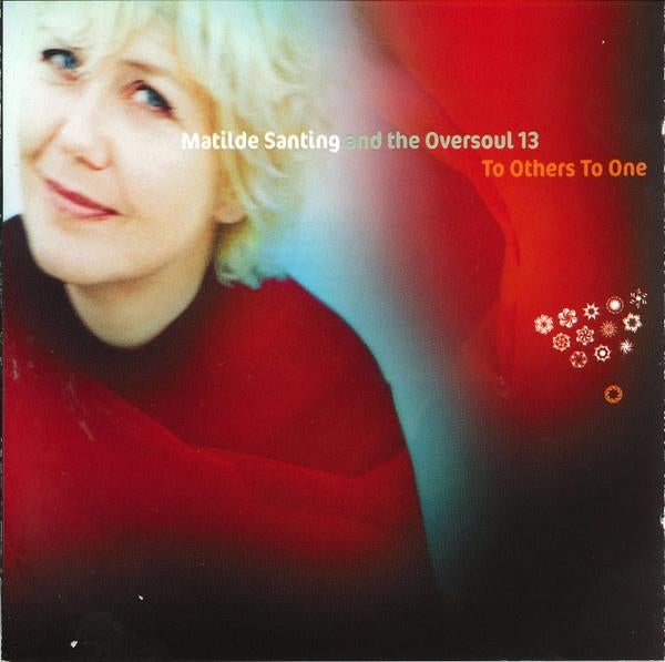 Matilde Santing And The Oversoul 13 – To Others To One, Ophalen of Verzenden, 1980 tot heden, Zo goed als nieuw, Jazz