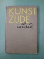 Kunstzijde Allerlei (1943) - Historisch Boek over Rayon, Ophalen of Verzenden, Gelezen, Onbekend