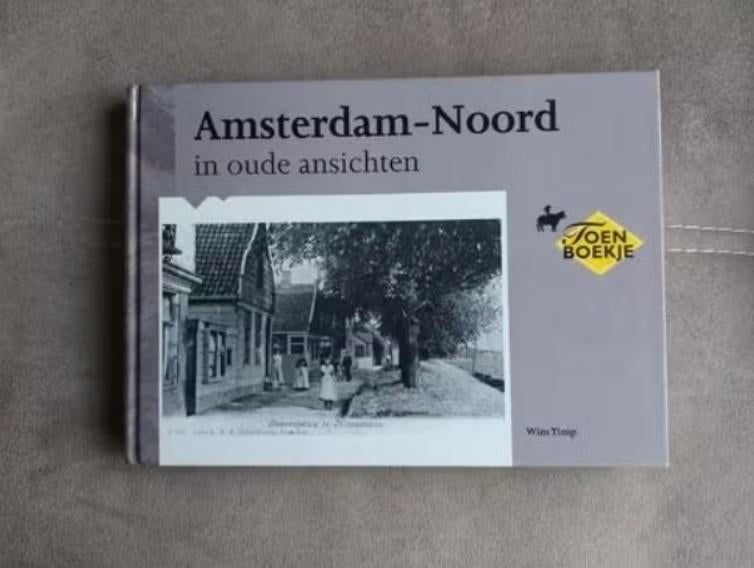 Amsterdam Noord in oude ansichten door W. Timp, Ophalen of Verzenden, Zo goed als nieuw, Wim Timp