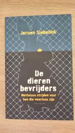 Jeroen Siebelink - De dierenbevrijders, Ophalen of Verzenden, Zo goed als nieuw, Jeroen Siebelink