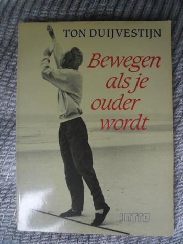 Bewegen als je ouder wordt Ton Duijvestijn beschikbaar voor biedingen