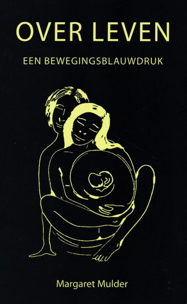Over Leven - Margaret Mulder / 9789078215943, Boeken, Advies, Hulp en Training, Zo goed als nieuw, Ophalen of Verzenden