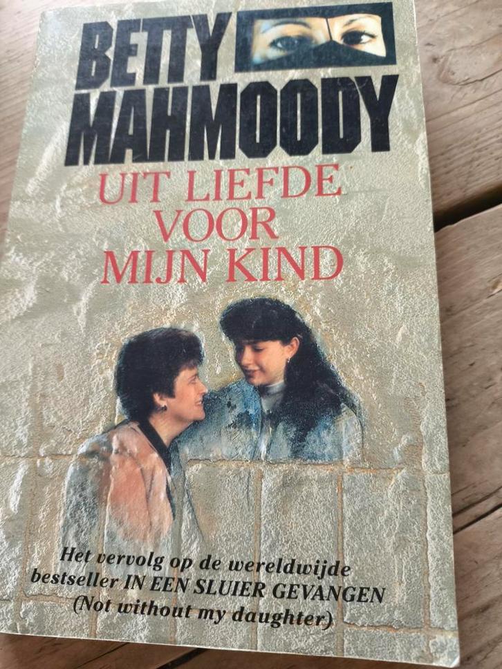 Uit Liefde Voor Mijn Kind - Betty Mahmoody, Boeken, Romans, Gelezen, Nederland, Ophalen of Verzenden