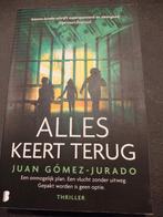 Juan Gómez-Jurado Alles keert terug in zeer nette staat, Ophalen of Verzenden, Zo goed als nieuw