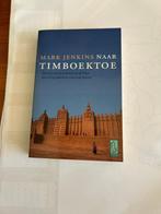 Naar Timboektoe door Mark Jenkins, Verzenden, Zo goed als nieuw, Afrika