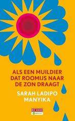 Als Een Muildier Dat Roomijs Naar De Zon Draagt BOEK, Ophalen of Verzenden, Zo goed als nieuw, Sarah Ladipo Manyika