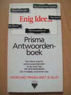 Enig idee ... Prisma antwoordenboek, Ophalen of Verzenden, Alpha, Gelezen, Niet van toepassing