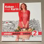 Koken met Karin - Zonder Pakjes & Zakjes 2, Boeken, Kookboeken, Voorgerechten en Soepen, Ophalen of Verzenden, Zo goed als nieuw