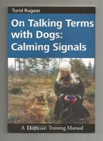 On talking terms with dogs: Calming signals - Turid Rugaas, Boeken, Dieren en Huisdieren, Ophalen of Verzenden, Nieuw, Honden