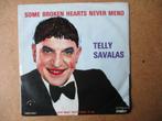 a5625 telly savalas - some broken hearts never mend, Cd's en Dvd's, Vinyl Singles, Gebruikt, Ophalen of Verzenden, 7 inch, Single