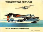 Vliegen voor de vloot. 70 jaar Marine Luchtvaartdienst., Ophalen of Verzenden, Zo goed als nieuw, Boek of Tijdschrift